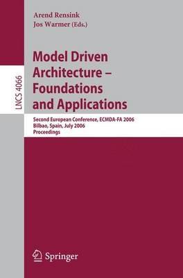 Model-Driven Architecture - Foundations and Applications: Second European Conference, ECMDA-FA 2006, Bilbao, Spain, July 10-13, 2006, Proceedings - cover