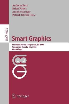 Smart Graphics: 6th International Symposium, SG 2006, Vancover, Canada, July 23-25, 2006, Proceedings - cover