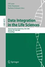 Data Integration in the Life Sciences: Third International Workshop, DILS 2006, Hinxton, UK, July 20-22, 2006, Proceedings