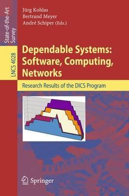 Dependable Systems: Software, Computing, Networks: Research Results of the DICS Program - cover