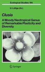Clusia: A Woody Neotropical Genus of Remarkable Plasticity and Diversity
