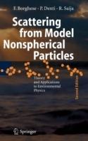 Scattering from Model Nonspherical Particles: Theory and Applications to Environmental Physics - Ferdinando Borghese,Paolo Denti,Rosalba Saija - cover