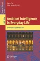 Ambient Intelligence in Everyday Life: Foreword by Emile Aarts - cover