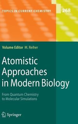 Atomistic Approaches in Modern Biology: From Quantum Chemistry to Molecular Simulations - cover