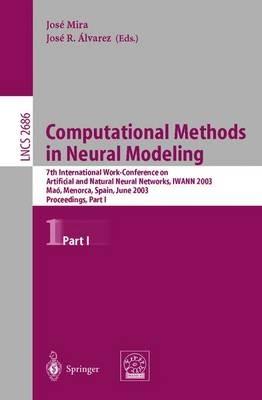 Computational Methods in Neural Modeling: 7th International Work-Conference on Artificial and Natural Neural Networks, IWANN 2003, Maó, Menorca, Spain, June 3-6. Proceedings, Part I - cover