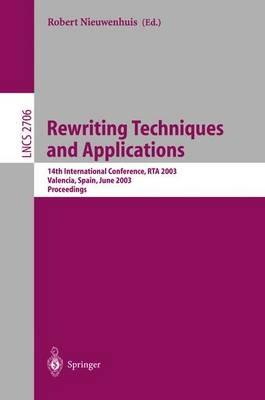 Rewriting Techniques and Applications: 14th International Conference, RTA 2003, Valencia, Spain, June 9-11, 2003, Proceedings - cover