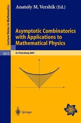 Asymptotic Combinatorics with Applications to Mathematical Physics: A European Mathematical Summer School held at the Euler Institute, St. Petersburg, Russia, July 9-20, 2001 - cover