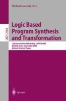 Logic Based Program Synthesis and Transformation: 12th International Workshop, LOPSTR 2002, Madrid, Spain, September 17-20, 2002, Revised Selected Papers - cover