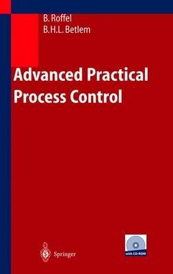 Advanced Practical Process Control - Brian Roffel,Ben Betlem - cover