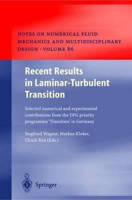 Recent Results in Laminar-Turbulent Transition: Selected numerical and experimental contributions from the DFG priority programme "Transition" in Germany - cover