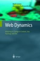 Web Dynamics: Adapting to Change in Content, Size, Topology and Use