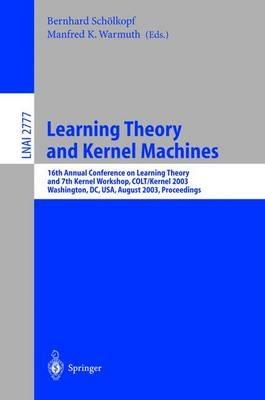 Learning Theory and Kernel Machines: 16th Annual Conference on Computational Learning Theory and 7th Kernel Workshop, COLT/Kernel 2003, Washington, DC, USA, August 24-27, 2003, Proceedings - cover