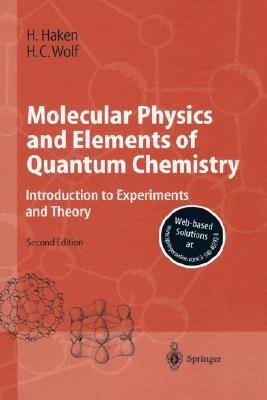 Molecular Physics and Elements of Quantum Chemistry: Introduction to Experiments and Theory - Hermann Haken,Hans Christoph Wolf - cover