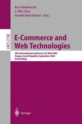 E-Commerce and Web Technologies: 4th International Conference, EC-Web, Prague, Czech Republic, September 2-5, 2003, Proceedings - cover