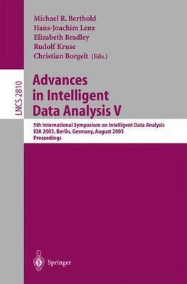 Advances in Intelligent Data Analysis V: 5th International Symposium on Intelligent Data Analysis, IDA 2003, Berlin, Germany, August 28-30, 2003, Proceedings - cover