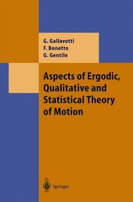 Aspects of Ergodic, Qualitative and Statistical Theory of Motion - Giovanni Gallavotti,Federico Bonetto,Guido Gentile - cover
