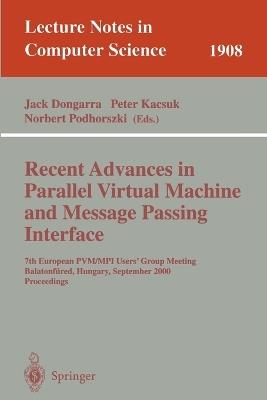 Recent Advances in Parallel Virtual Machine and Message Passing Interface: 7th European PVM/MPI Users' Group Meeting Balatonfüred, Hungary, September 10-13, 2000 Proceedings - cover