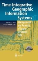 Time-Integrative Geographic Information Systems: Management and Analysis of Spatio-Temporal Data - Thomas Ott,Frank Swiaczny - cover