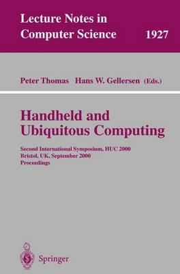 Handheld and Ubiquitous Computing: Second International Symposium, HUC 2000 Bristol, UK, September 25–27, 2000 Proceedings - cover