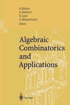 Algebraic Combinatorics and Applications: Proceedings of the Euroconference, Algebraic Combinatorics and Applications (ALCOMA), held in Gößweinstein, Germany, September 12–19, 1999 - cover