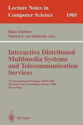 Interactive Distributed Multimedia Systems and Telecommunication Services: 7th International Workshop, IDMS 2000 Enschede, The Netherlands, October 17-20, 2000 Proceedings - cover