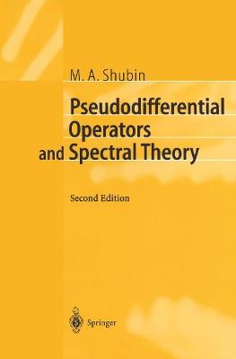 Pseudodifferential Operators and Spectral Theory - M.A. Shubin - cover