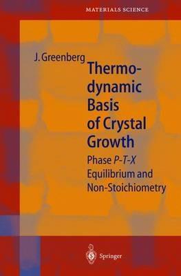 Thermodynamic Basis of Crystal Growth: P-T-X Phase Equilibrium and Non-Stoichiometry - Jacob Greenberg - cover