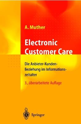 Electronic Customer Care: Die Anbieter-Kunden-Beziehung im Informationszeitalter - Andreas Muther - cover