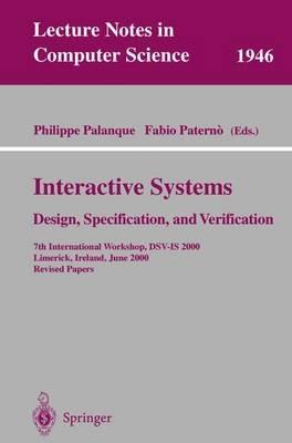 Interactive Systems. Design, Specification, and Verification: 7th International Workshop, DSV-IS 2000, Limerick, Ireland, June 5-6, 2000. Revised Papers - cover