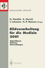 Bildverarbeitung für die Medizin 2001: Algorithmen — Systeme — Anwendungen