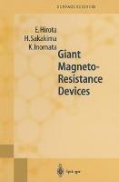 Giant Magneto-Resistance Devices - E. Hirota,H. Sakakima,K. Inomata - cover