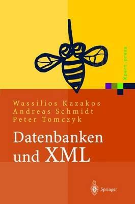 Datenbanken und XML: Konzepte, Anwendungen, Systeme - Wassilios Kazakos,Andreas Schmidt,Peter Tomczyk - cover