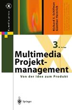Multimedia-Projektmanagement: Von der Idee zum Produkt