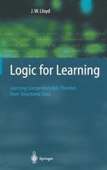 Logic for Learning: Learning Comprehensible Theories from Structured Data
