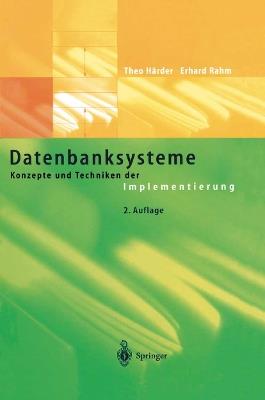 Datenbanksysteme: Konzepte und Techniken der Implementierung - Theo Härder,Erhard Rahm - cover