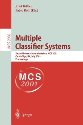 Multiple Classifier Systems: Second International Workshop, MCS 2001 Cambridge, UK, July 2-4, 2001 Proceedings - cover
