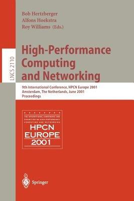 High-Performance Computing and Networking: 9th International Conference, HPCN Europe 2001, Amsterdam, The Netherlands, June 25-27, 2001, Proceedings - cover