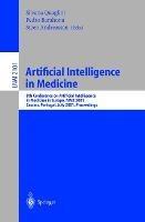 Artificial Intelligence in Medicine: 8th Conference on Artificial Intelligence in Medicine in Europe, AIME 2001 Cascais, Portugal, July 1-4, 2001, Proceedings - cover