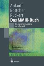 Das MMIX-Buch: Ein praxisnaher Zugang zur Informatik