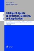 Intelligent Agents: Specification, Modeling, and Application: 4th Pacific Rim International Workshop on Multi-Agents, PRIMA 2001, Taipei, Taiwan, July 28-29, 2001, Proceedings - cover