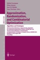 Approximation, Randomization and Combinatorial Optimization: Algorithms and Techniques: 4th International Workshop on Approximation Algorithms for Combinatorial Optimization Problems, APPROX 2001 and 5th International Workshop on Randomization and Approximation Techniques in Computer Science, RANDOM 2001 Berkeley, CA,USA, August 18-20, 2001 - cover