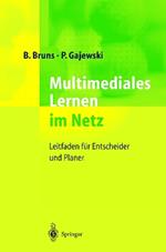 Multimediales Lernen im Netz: Leitfaden für Entscheider und Planer