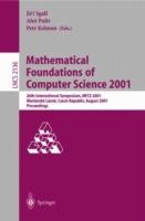 Mathematical Foundations of Computer Science 2001: 26th International Symposium, MFCS 2001 Marianske Lazne, Czech Republic, August 27-31, 2001 Proceedings - cover