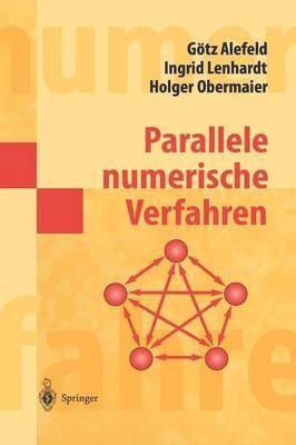 Parallele numerische Verfahren - Götz Alefeld,Ingrid Lenhardt,Holger Obermaier - cover