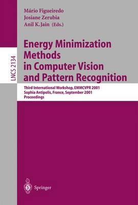 Energy Minimization Methods in Computer Vision and Pattern Recognition: Third International Workshop, EMMCVPR 2001, Sophia Antipolis France, September 3-5, 2001. Proceedings - cover