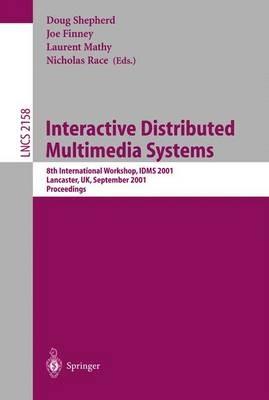 Interactive Distributed Multimedia Systems: 8th International Workshop,IDMS 2001, Lancaster, UK, September 4-7, 2001. Proceedings - cover