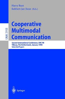 Cooperative Multimodal Communication: Second International Conference, CMC'98, Tilburg, The Netherlands, January 28-30, 1998. Selected Papers - cover