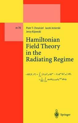 Hamiltonian Field Theory in the Radiating Regime - Piotr T. Chrusciel,Jacek Jezierski,Jerzy Kijowski - cover