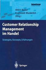 Customer Relationship Management im Handel: Strategien — Konzepte — Erfahrungen