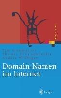 Domain-Namen Im Internet: Ein Wegweiser Fur Namensstrategien - Tim Schumacher,Thomas Ernstschneider,Andrea Wiehager - cover